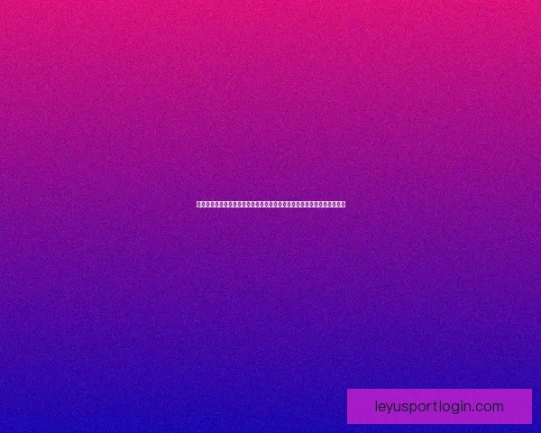 乐鱼体育官网入口登录全面指南与安全便捷操作解析用户体验优化策略分享